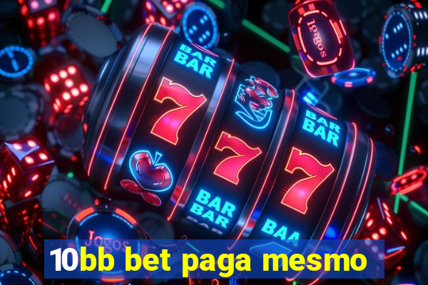 10bb bet paga mesmo